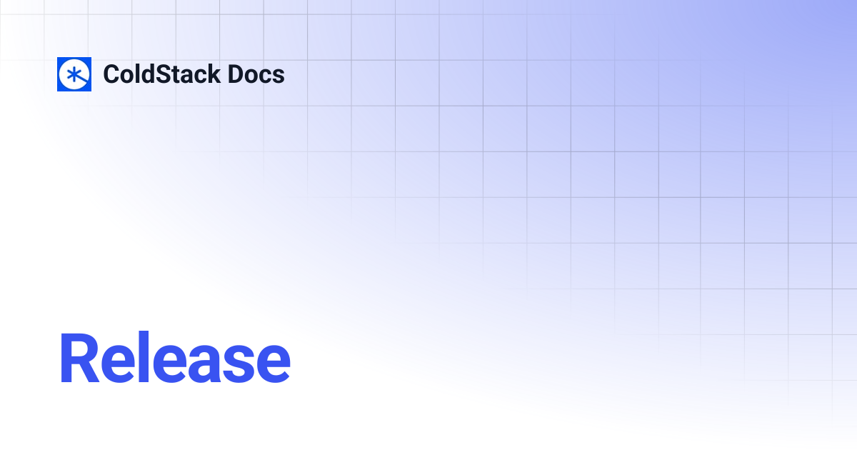 Release | ColdStack Docs